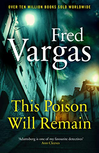 Book cover: dark city street, title “This Poison Will Remain” by Fred Vargas.