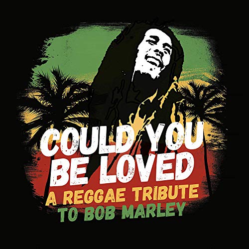 Bob Marley portrait with palm trees and album title “Could You Be Loved”.