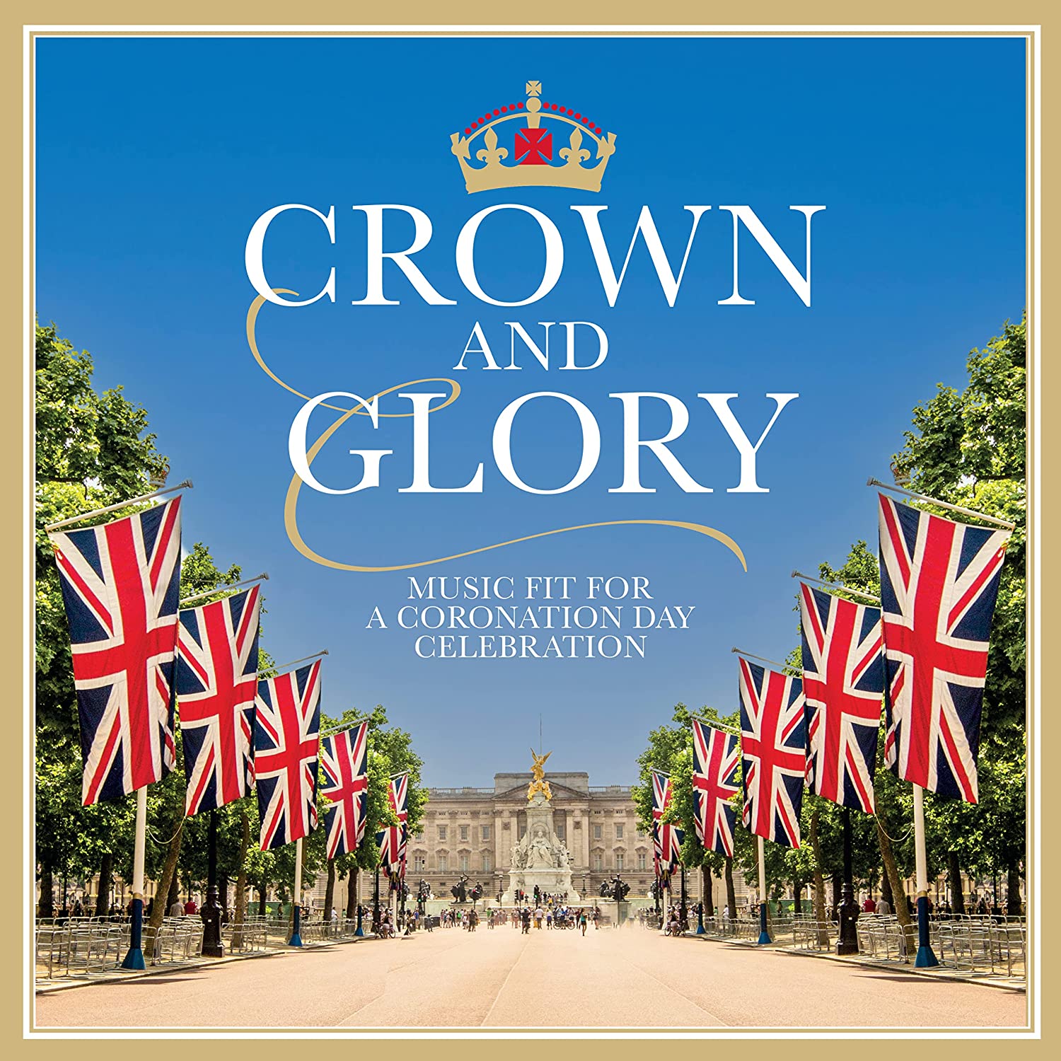 CD cover for “Crown and Glory” featuring Buckingham Palace and Union Jacks.