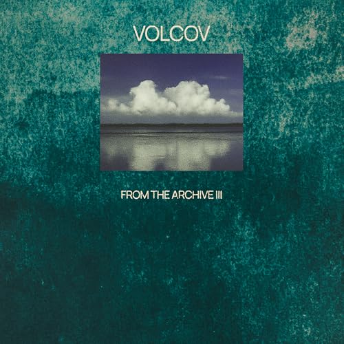 Vinyl album cover with a seascape and text: "Volcov, From The Archive III".