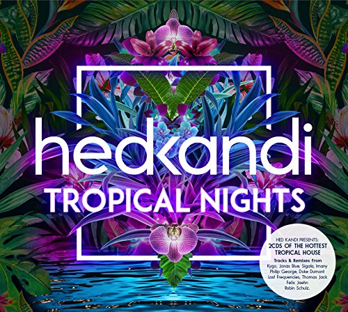 CD cover for “Hed Kandi Tropical Nights” with tropical flowers and neon text.