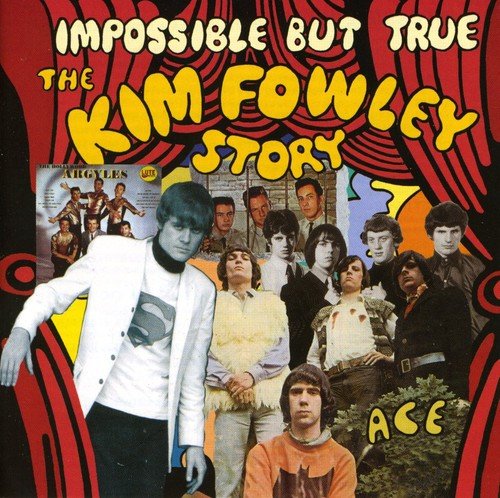 CD cover for "Impossible But True - The Kim Fowley Story" with portraits.