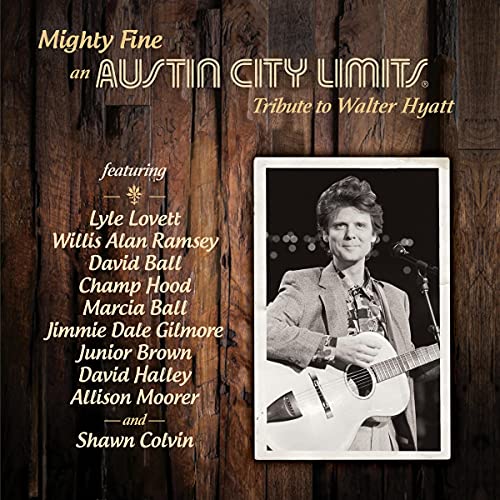 CD cover for "Mighty Fine: An Austin City Limits" tribute to Walter Hyatt.