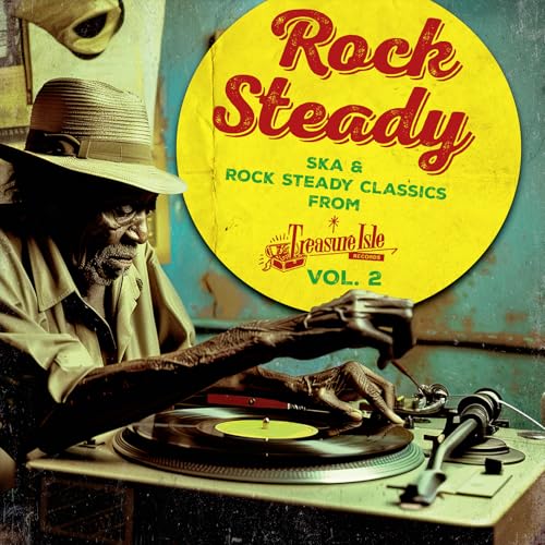 Album cover: man at turntable with “Rock Steady Vol. 2” text.