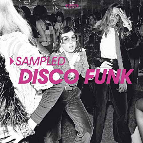 Black and white disco scene with pink “Sampled Disco Funk” text overlay.