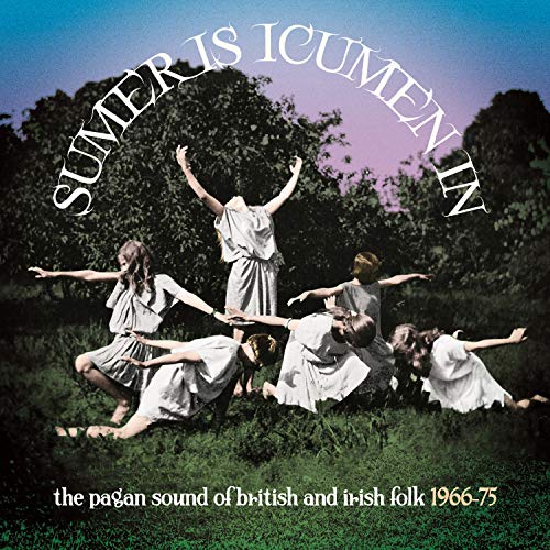 The image depicts a serene scene of six women in white dresses dancing in a circular formation, surrounded by trees and a vibrant blue and pink sky. The title "Sumer is Icumen" is prominently displayed at the top, with the subtitle "the pagan sound of british and irish folk 1966-75" written below. The women are barefoot, with their arms outstretched and their dresses flowing around them. The overall atmosphere is one of joy and freedom, capturing a