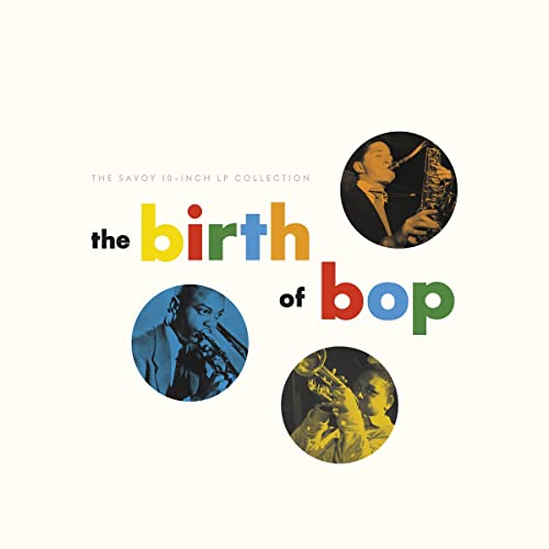 Album cover for "The Birth of Bop" featuring jazz musicians in circles.