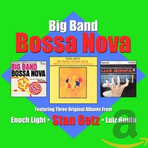 CD cover for "Big Band Bossa Nova" featuring album art from Light, Getz, and Bonfá.