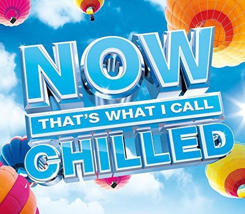 CD cover for “NOW That’s What I Call Chilled” with hot air balloons.