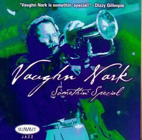 CD cover for Vaughn Nark’s “Somethin’ Special” featuring a trumpet player.
