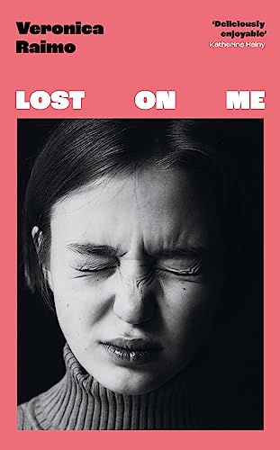 Book cover: "Lost on Me" by Veronica Raimo, featuring a woman with closed eyes.