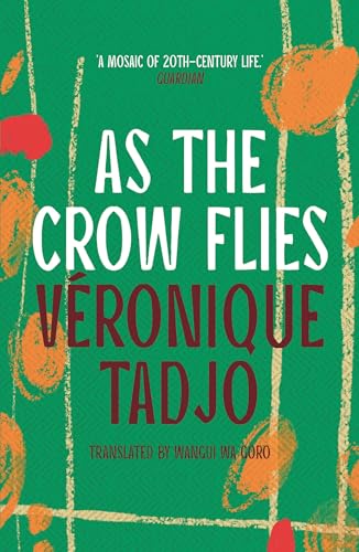 Book cover: "As The Crow Flies" by Véronique Tadjo, with orange floral design.