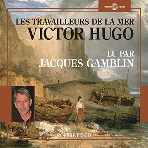 7CD box set of Victor Hugo’s “Les Travailleurs De La Mer,” read by Jacques Gamblin.