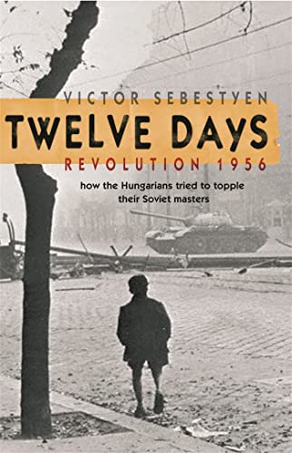 Book cover: “Twelve Days” depicts a lone figure near tanks in 1956.