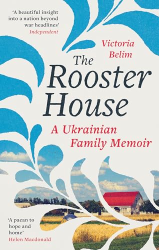Book cover for “The Rooster House,” a Ukrainian family memoir, with a red house.