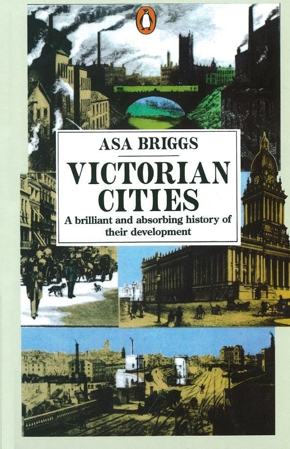Book cover for “Victorian Cities” by Asa Briggs, featuring industrial scenes.