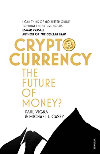 Book cover for Cryptocurrency: The Future of Money? by Paul Vigna and Michael J. Casey.