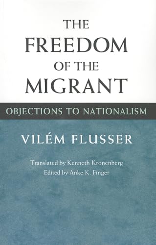 Book cover: "The Freedom of the Migrant" by Vilém Flusser.