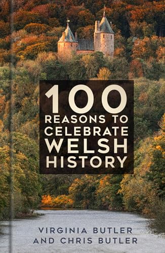 Book cover: “100 Reasons to Celebrate Welsh History” with castle image.