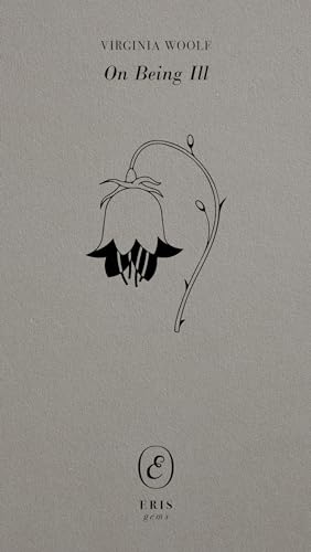 Book cover of On Being Ill by Virginia Woolf with a simple flower illustration.