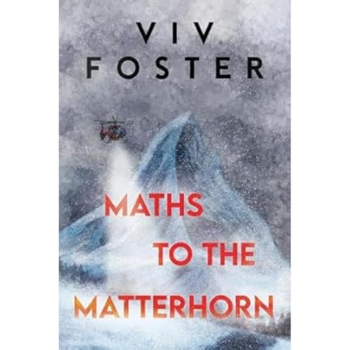 Book cover: snowy mountain peak with helicopter, title “Maths to The Matterhorn”.