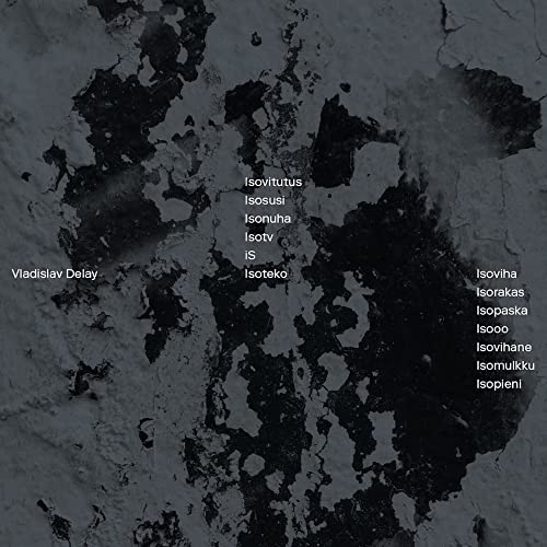 Vladislav Delay’s “Isoviha” vinyl album cover, dark textured abstract design.