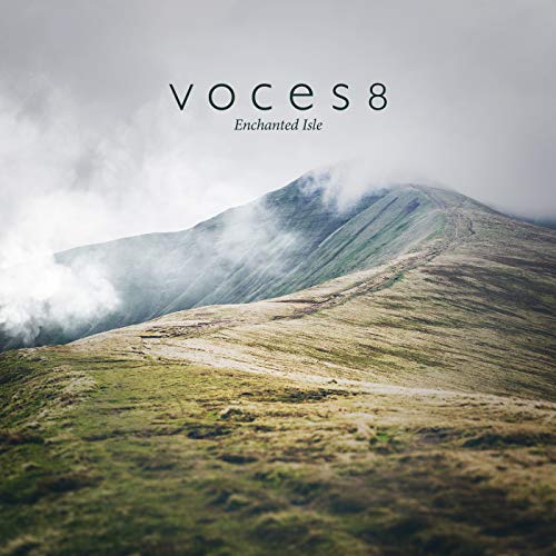 Album cover showing a misty, grassy mountain landscape with Voces8 Enchanted Isle text above.
