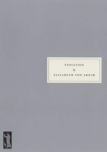 Gray book cover with white-bordered title: “Expiation” by Elizabeth von Arnim.