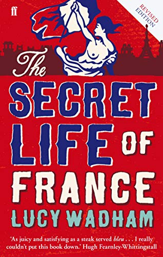 Book cover: “The Secret Life of France” by Lucy Wadham, red and blue design.