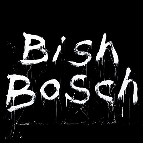 Black background with white, dripped lettering spelling "Bish Bosch".