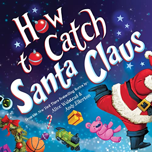 Book cover: "How to Catch Santa Claus" with Santa’s boot and toys.