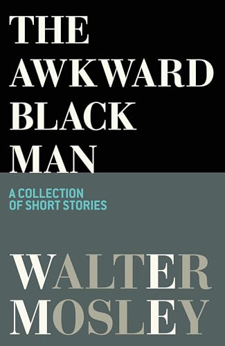 Book cover: "The Awkward Black Man" by Walter Mosley, split color design.