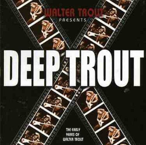 "CD cover with 'Deep Trout' title, Walter Trout images on film strips, black background."