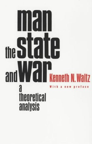 Book cover: "Man, the State, and War" by Kenneth N. Waltz.