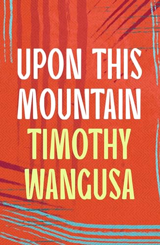 Book cover: "Upon This Mountain" by Timothy Wangusa, orange and teal design.