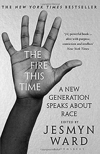 Book cover: a hand with text reading "The Fire This Time" and "Race.