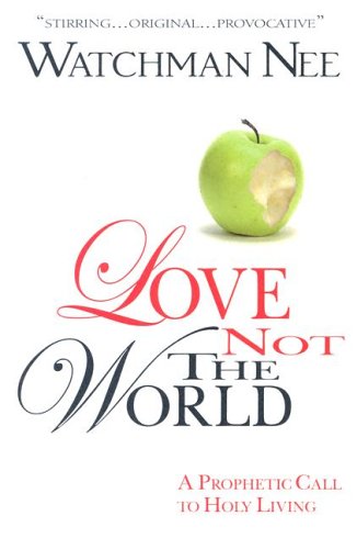 Book cover with red script reading "Love Not The World" and a green apple.