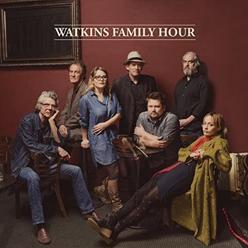Watkins Family Hour album cover featuring a group portrait of musicians.