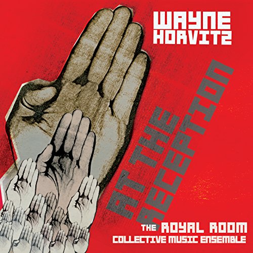 CD cover for Wayne Horvitz’s “The Royal Room” featuring hands and text.
