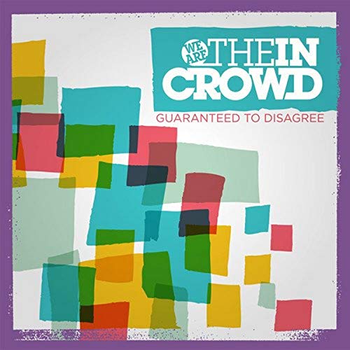 CD cover for "We Are The In Crowd - Guaranteed To Disagree" with colorful blocks.