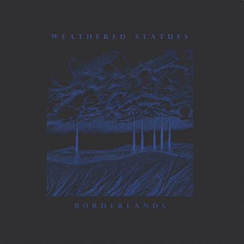 Dark grey album cover with blue illustration of trees and text "Weathered Statues - Borderlands".