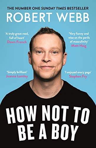 Book cover: "How Not To Be A Boy" with a portrait of Robert Webb.