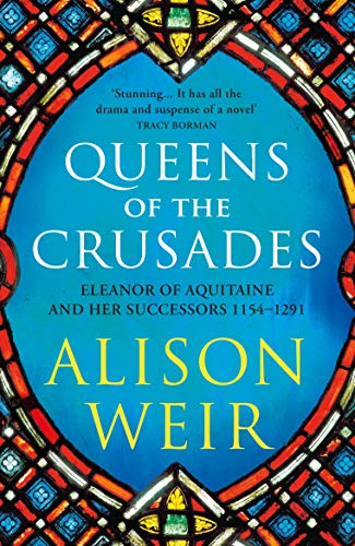 Book cover: “Queens of the Crusades” by Alison Weir, with stained glass design.