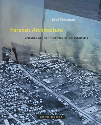 Book cover with aerial cityscape and text: "Forensic Architecture.