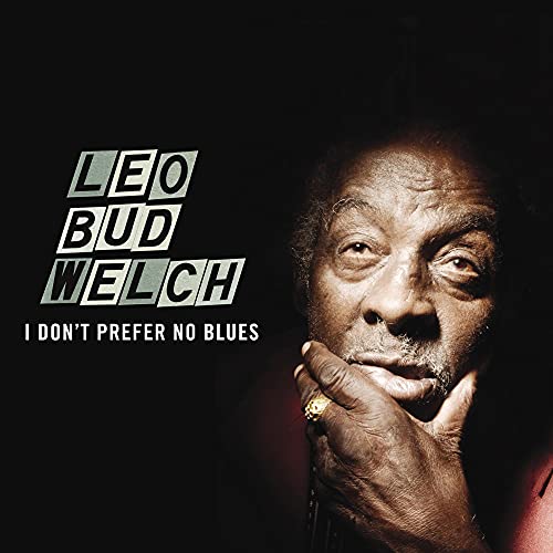 Leo Bud Welch portrait album cover, "I Don't Prefer No Blues.
