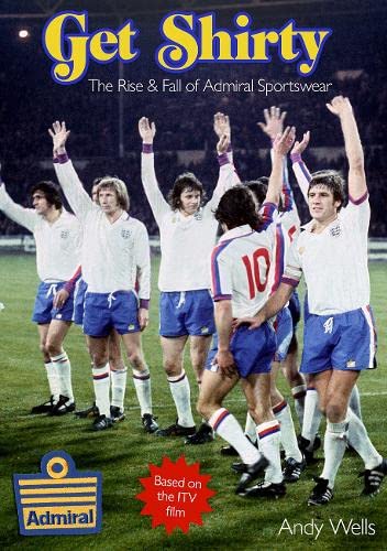 Book cover: “Get Shirty” with footballers celebrating, Admiral logo visible.