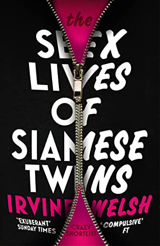 Book cover: "The Sex Lives of Siamese Twins" by Irvine Welsh, with a zipper.