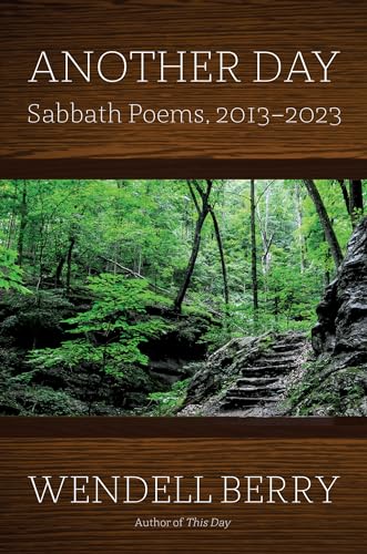 Book cover: "Another Day" poetry collection by Wendell Berry, forest scene.