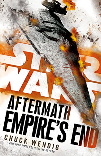 The image depicts the cover of "Star Wars: Aftermath: Empire's End" by Chuck Wendig. Alt text: Book cover with burning spaceship and title "Star Wars: Aftermath Empire's End".