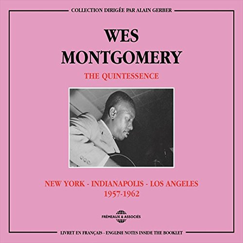 CD case for Wes Montgomery’s “The Quintessence 1957-1962” with a portrait.